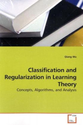 Buch Classification and Regularization in Learning Theory Qiang Wu