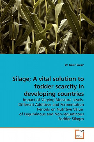 Kniha Silage; A vital solution to fodder scarcity in developing countries Nasir Tauqir
