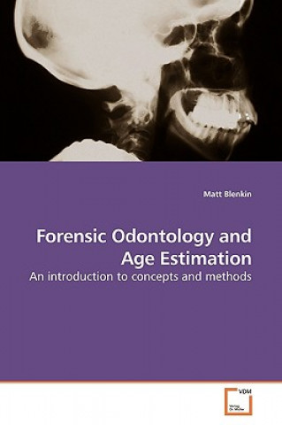 Carte Forensic Odontology and Age Estimation Matt Blenkin