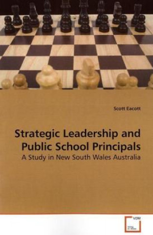 Knjiga Strategic Leadership and Public School Principals Scott Eacott