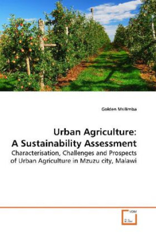 Carte Urban Agriculture: A Sustainability Assessment Golden Msilimba
