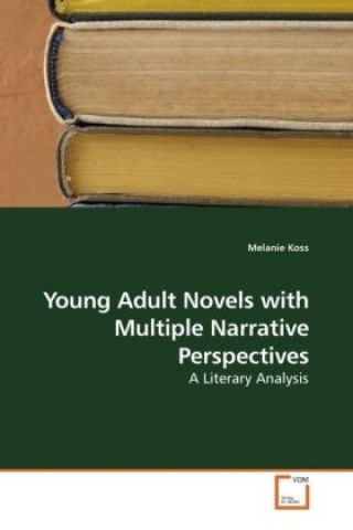 Buch Young Adult Novels with Multiple Narrative Perspectives Melanie Koss