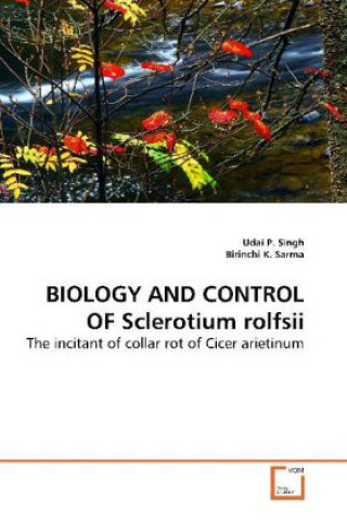 Kniha BIOLOGY AND CONTROL OF Sclerotium rolfsii Udai P. Singh