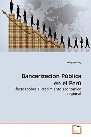 Książka Bancarizacion Publica en el Peru Kurt Burneo