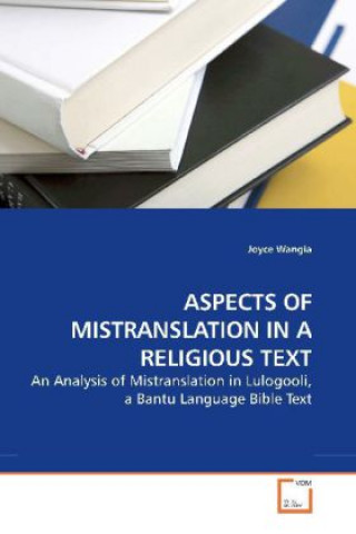 Книга ASPECTS OF MISTRANSLATION IN A RELIGIOUS TEXT Joyce Wangia