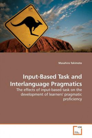 Boek Input-Based Task and Interlanguage Pragmatics Masahiro Takimoto