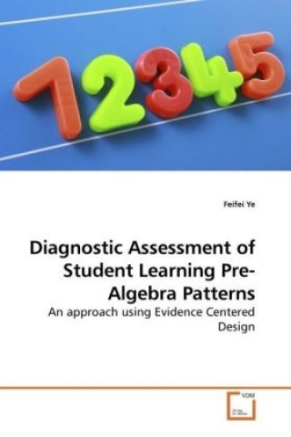 Carte Diagnostic Assessment of Student Learning Pre-Algebra Patterns Feifei Ye