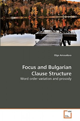 Kniha Focus and Bulgarian Clause Structure Olga Arnaudova