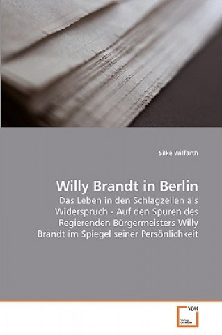 Kniha Willy Brandt in Berlin Silke Wilfarth