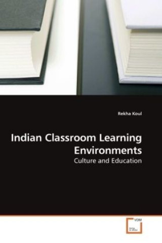 Knjiga Indian Classroom Learning Environments Rekha Koul