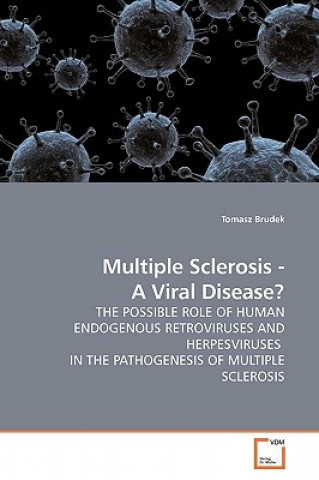 Könyv Multiple Sclerosis - A Viral Disease? Tomasz Brudek