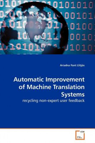 Knjiga Automatic Improvement of Machine Translation Systems Ariadna Font Llitjós