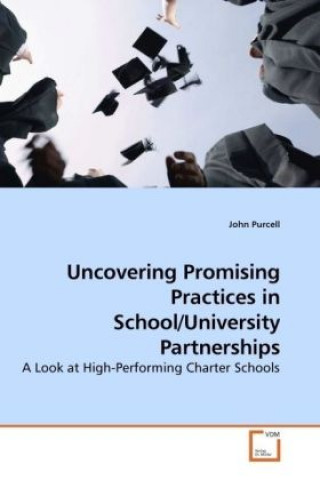 Kniha Uncovering Promising Practices in School/University Partnerships John Purcell