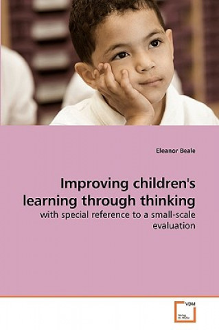 Książka Improving children's learning through thinking Eleanor Beale