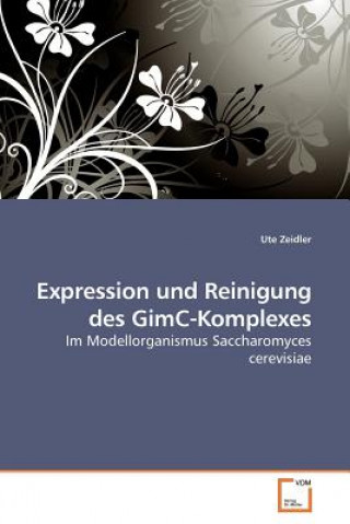 Knjiga Expression und Reinigung des GimC-Komplexes Ute Zeidler