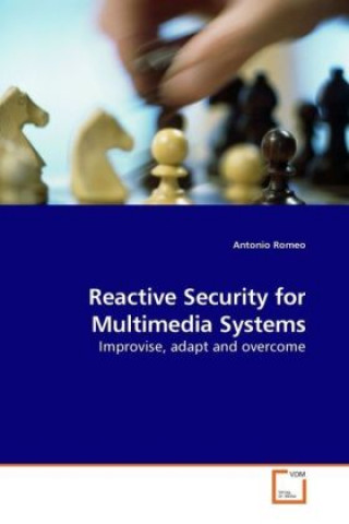 Knjiga Reactive Security for Multimedia Systems Antonio Romeo