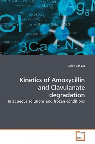 Carte Kinetics of Amoxycillin and Clavulanate degradation Laleh Vahdat
