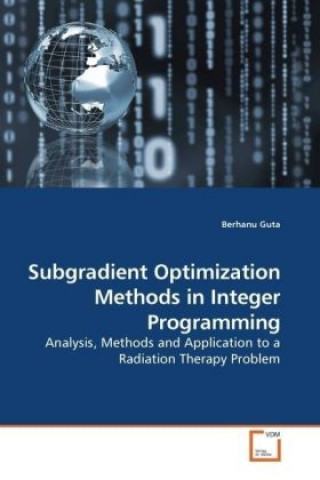 Knjiga Subgradient Optimization Methods in Integer Programming Berhanu Guta