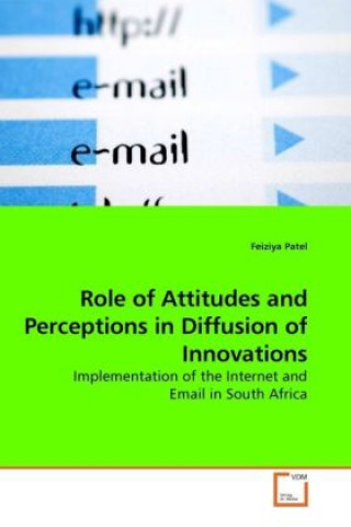 Książka Role of Attitudes and Perceptions in Diffusion of Innovations Feiziya Patel