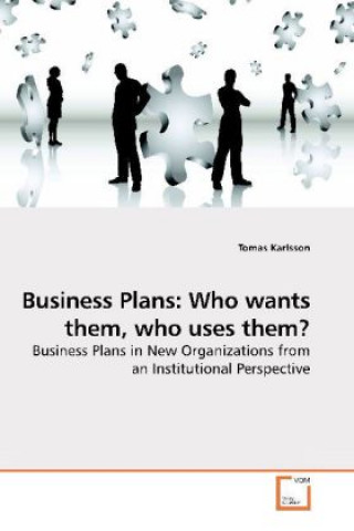 Kniha Business Plans: Who wants them, who uses them? Tomas Karlsson