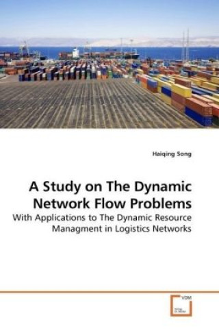 Książka A Study on The Dynamic Network Flow Problems Haiqing Song