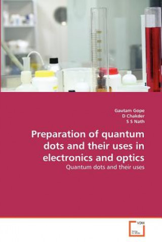 Książka Preparation of quantum dots and their uses in electronics and optics Gautam Gope