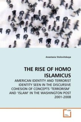 Carte THE RISE OF HOMO ISLAMICUS Anastasia Stolovitskaya