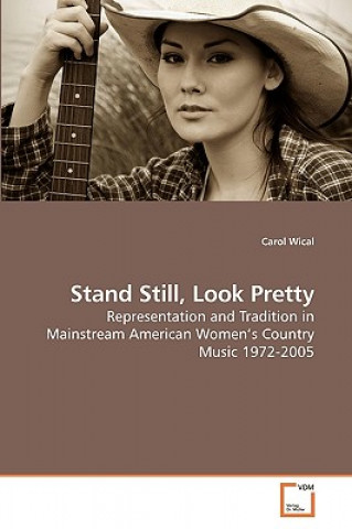 Könyv Stand Still, Look Pretty Carol Wical