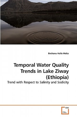 Könyv Temporal Water Quality Trends in Lake Ziway (Ethiopia) Brehanu Haile Meka