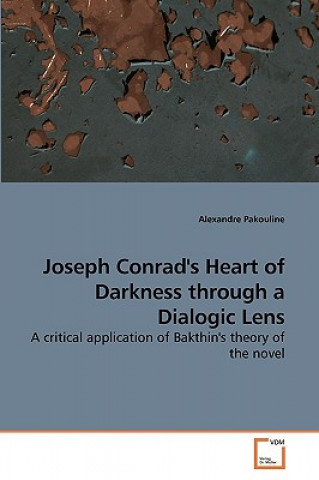 Könyv Joseph Conrad's Heart of Darkness through a Dialogic Lens Alexandre Pakouline