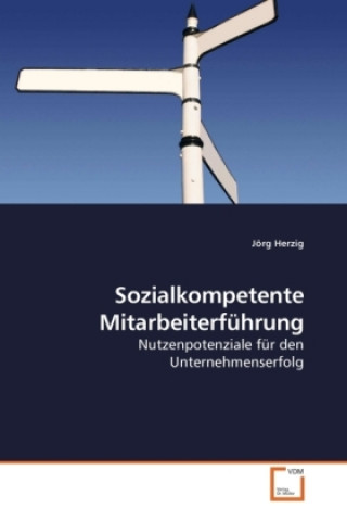 Könyv Sozialkompetente Mitarbeiterführung Jörg Herzig