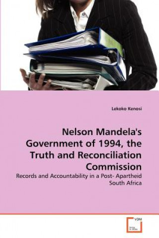 Kniha Nelson Mandela's Government of 1994, the Truth and Reconciliation Commission Lekoko Kenosi