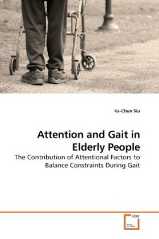 Книга Attention and Gait in Elderly People Ka-Chun Siu