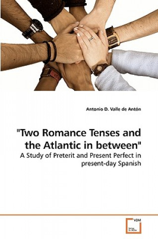 Carte Two Romance Tenses and the Atlantic in between Antonio D Valle De Anton