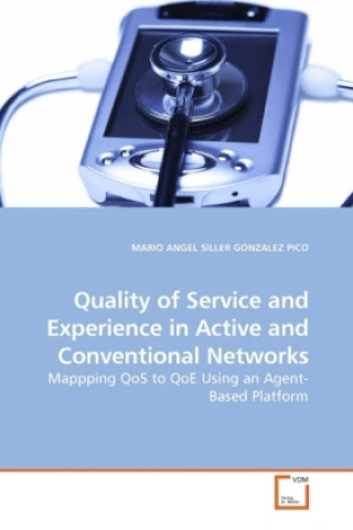 Knjiga Quality of Service and Experience in Active and Conventional Networks Mario A. Siller Gonzalez Pico