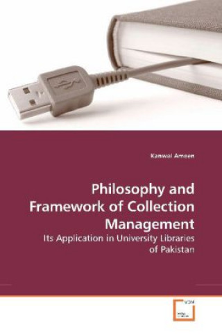 Kniha Philosophy and Framework of Collection Management Kanwal Ameen