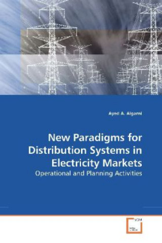 Knjiga New Paradigms for Distribution Systems in Electricity Markets Ayed A. Algarni