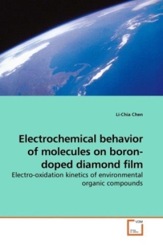 Kniha Electrochemical behavior of molecules on boron-doped diamond film Li-Chia Chen