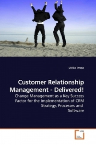 Книга Customer Relationship Management - Delivered! Ulrike Imme