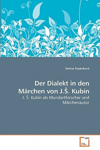 Buch Dialekt in den Marchen von J.S. Kubin Denisa Papánková