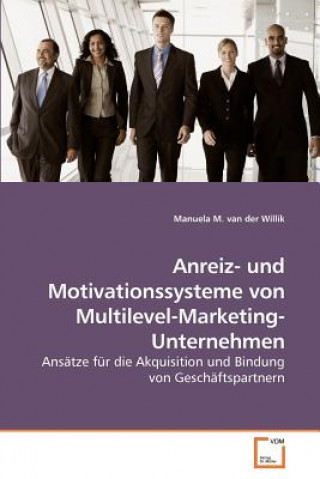 Książka Anreiz- und Motivationssysteme von Multilevel-Marketing-Unternehmen Manuela M. van der Willik