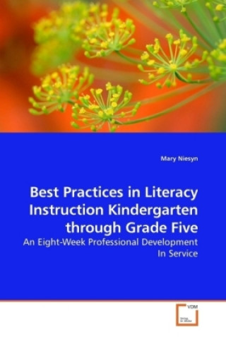 Carte Best Practices in Literacy Instruction Kindergarten through Grade Five Mary Niesyn