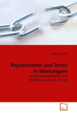 Kniha Repressionen und Terror in Westungarn Daniela Javorics