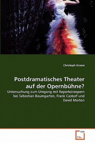 Könyv Postdramatisches Theater auf der Opernbuhne? Christoph Grasse