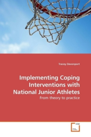 Książka Implementing Coping Interventions with National Junior Athletes Tracey Devonport