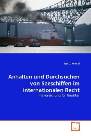 Könyv Anhalten und Durchsuchen von Seeschiffen im internationalen Recht Jan C. Kreisel