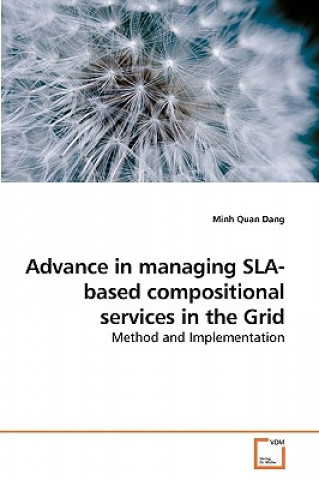 Könyv Advance in managing SLA-based compositional services in the Grid Minh Quan Dang