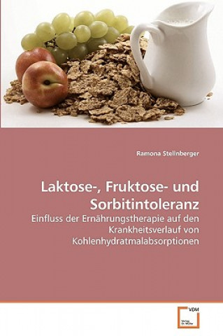 Kniha Laktose-, Fruktose- und Sorbitintoleranz Ramona Stellnberger