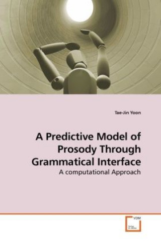 Carte A Predictive Model of Prosody Through Grammatical Interface Tae-Jin Yoon