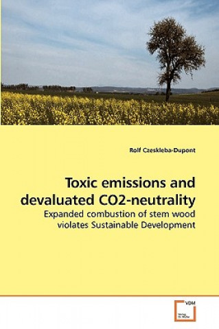 Kniha Toxic emissions and devaluated CO2-neutrality Rolf Czeskleba-Dupont